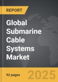 Submarine Cable Systems - Global Strategic Business Report- Product Image