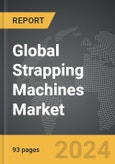 Strapping Machines - Global Strategic Business Report- Product Image