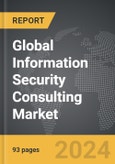 Information Security Consulting - Global Strategic Business Report- Product Image
