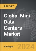 Mini Data Centers - Global Strategic Business Report- Product Image