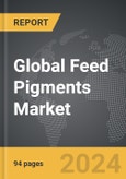 Feed Pigments - Global Strategic Business Report- Product Image