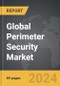 Perimeter Security - Global Strategic Business Report - Product Thumbnail Image