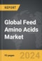 Feed Amino Acids - Global Strategic Business Report - Product Image