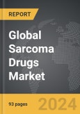 Sarcoma Drugs - Global Strategic Business Report- Product Image