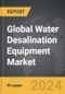 Water Desalination Equipment - Global Strategic Business Report - Product Image