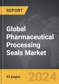 Pharmaceutical Processing Seals - Global Strategic Business Report- Product Image