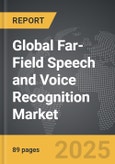 Far-Field Speech and Voice Recognition - Global Strategic Business Report- Product Image