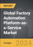 Factory Automation Platform-as-a-Service - Global Strategic Business Report- Product Image