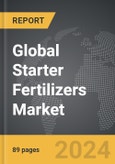 Starter Fertilizers - Global Strategic Business Report- Product Image