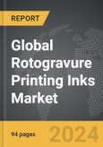 Rotogravure Printing Inks - Global Strategic Business Report- Product Image