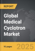 Medical Cyclotron - Global Strategic Business Report- Product Image