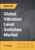 Vibration Level Switches - Global Strategic Business Report- Product Image