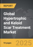 Hypertrophic and Keloid Scar Treatment - Global Strategic Business Report- Product Image