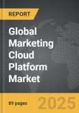 Marketing Cloud Platform - Global Strategic Business Report- Product Image