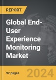 End-User Experience Monitoring - Global Strategic Business Report- Product Image