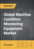 Machine Condition Monitoring Equipment - Global Strategic Business Report- Product Image