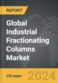 Industrial Fractionating Columns - Global Strategic Business Report- Product Image