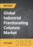 Industrial Fractionating Columns - Global Strategic Business Report- Product Image