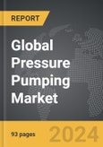 Pressure Pumping - Global Strategic Business Report- Product Image