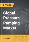 Pressure Pumping - Global Strategic Business Report- Product Image