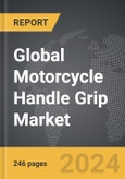 Motorcycle Handle Grip - Global Strategic Business Report- Product Image