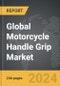 Motorcycle Handle Grip - Global Strategic Business Report - Product Image