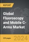 Fluoroscopy and Mobile C-Arms - Global Strategic Business Report - Product Thumbnail Image