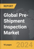 Pre-Shipment Inspection - Global Strategic Business Report- Product Image
