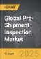 Pre-Shipment Inspection - Global Strategic Business Report - Product Image