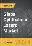 Ophthalmic Lasers - Global Strategic Business Report- Product Image