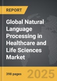 Natural Language Processing (NLP) in Healthcare and Life Sciences - Global Strategic Business Report- Product Image