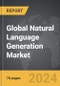 Natural Language Generation (NLG): Global Strategic Business Report - Product Image