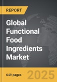 Functional Food Ingredients - Global Strategic Business Report- Product Image