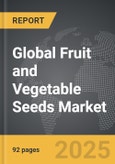 Fruit and Vegetable Seeds: Global Strategic Business Report- Product Image