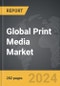Print Media: Global Strategic Business Report - Product Thumbnail Image