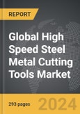 High Speed Steel (HSS) Metal Cutting Tools - Global Strategic Business Report- Product Image