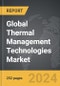 Thermal Management Technologies: Global Strategic Business Report - Product Thumbnail Image