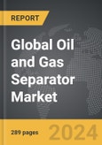 Oil and Gas Separator - Global Strategic Business Report- Product Image