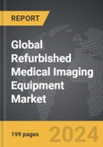 Refurbished Medical Imaging Equipment: Global Strategic Business Report- Product Image