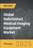 Refurbished Medical Imaging Equipment: Global Strategic Business Report- Product Image