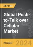 Push-to-Talk over Cellular - Global Strategic Business Report- Product Image