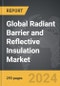Radiant Barrier and Reflective Insulation - Global Strategic Business Report - Product Thumbnail Image