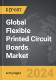Flexible Printed Circuit Boards - Global Strategic Business Report- Product Image