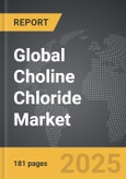 Choline Chloride - Global Strategic Business Report- Product Image