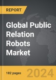 Public Relation Robots - Global Strategic Business Report- Product Image