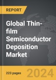 Thin-film Semiconductor Deposition - Global Strategic Business Report- Product Image