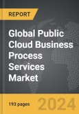 Public Cloud Business Process Services - Global Strategic Business Report- Product Image