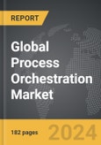 Process Orchestration - Global Strategic Business Report- Product Image