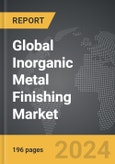 Inorganic Metal Finishing: Global Strategic Business Report- Product Image