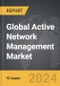 Active Network Management - Global Strategic Business Report - Product Thumbnail Image